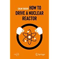 How to Drive a Nuclear Reactor (Springer Praxis Books)